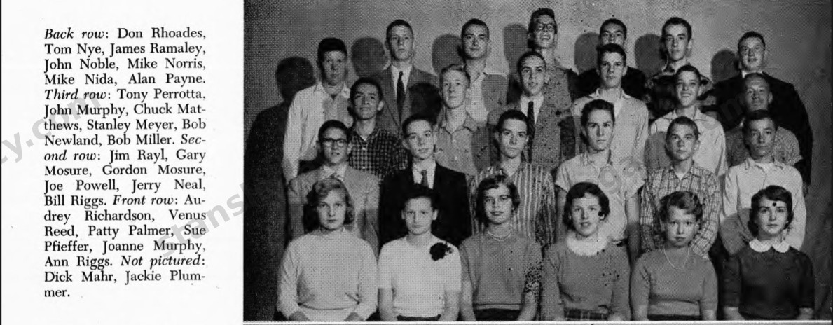 1957, the sophomore year, and the first page Stan appears on. Third row: “Tony Perrotta, John Murphy, Chuck Matthews, Stanley Meyer, Bob Newland, Bob Miller.” Back row: “Don Rhoades, Tom Nye, James Ramaley, John Noble, Mike Norris, Mike Nida, Alan Payne.” Second row: “Jim Rayl, Gary Mosure, Gordon Mosure, Joe Powell, Jerry Neal, Bill Riggs.” Front row: “Audrey Richardson, Venus Reed, Patty Palmer, Sue Pfieffer, Joanne Murphy, Ann Riggs.” Not pictured: “Dick Mahr, Jackie Plummer.” Steve is not on this one.