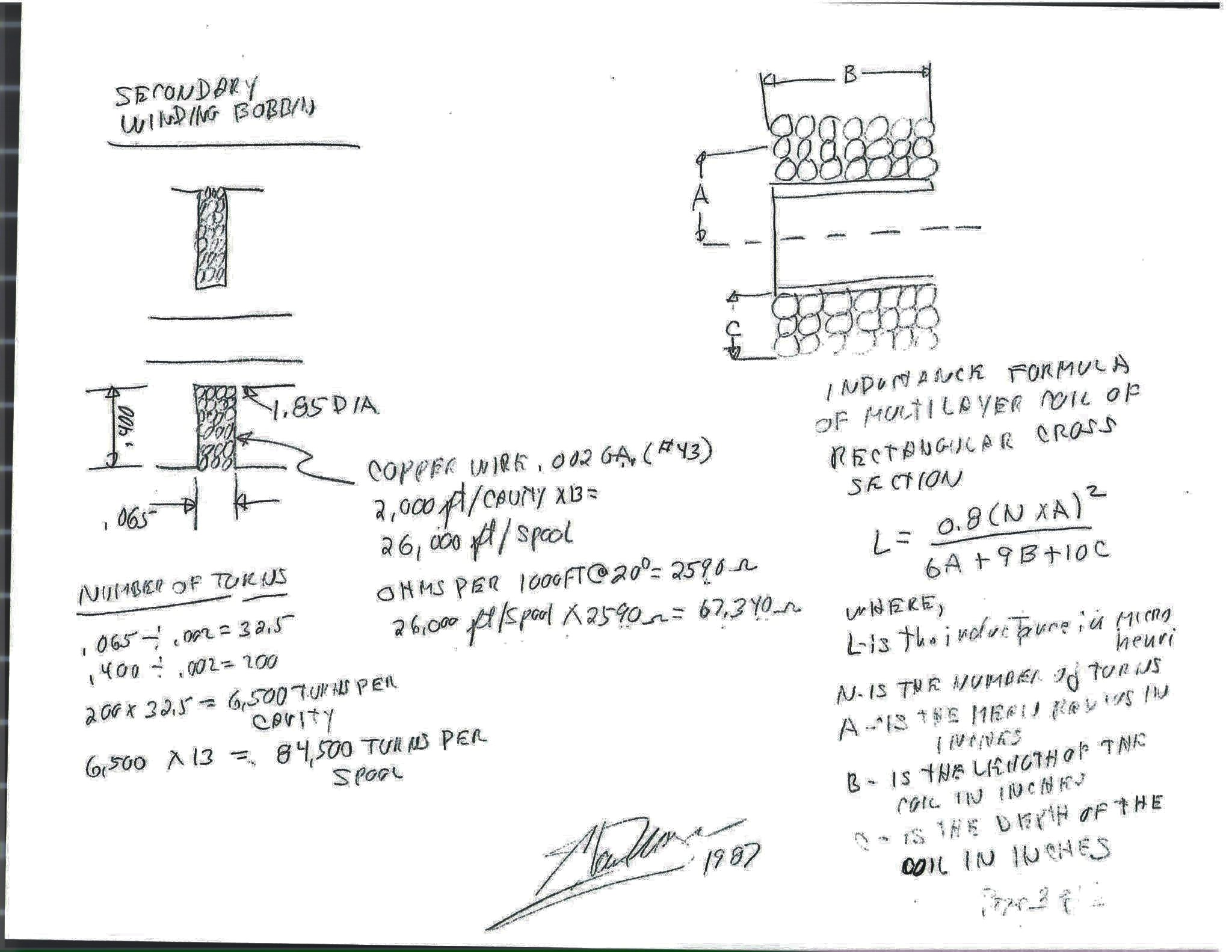 Page 2 of 5: the secondary bobbin, 1.85 in diameter, cavities .065 in wide by .400 in deep; copper wire .002 gauge (#43); 2,000 ft per cavity × 13 = 26,000 ft per spool; 2,590 ohms per 1,000 ft at 20°; 26,000 ft × 2,590 = 67,340 ohms. Number of turns: .065 ÷ .002 = 32.5; .400 ÷ .002 = 200; 200 × 32.5 = 6,500 turns per cavity; 6,500 × 13 = 84,500 turns per spool. And the inductance formula of a multilayer coil of rectangular cross section: L = 0.8 (N × A)² ÷ (6A + 9B + 10C), L in microhenries, N turns, A the mean radius, B the length and C the depth, all in inches.